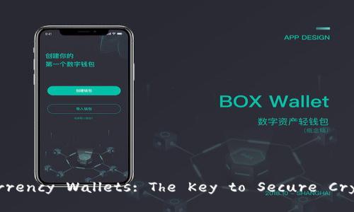 ### Title and Keywords


Understanding Digital Currency Wallets: The Key to Secure Cryptocurrency Management