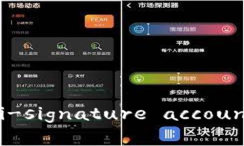 多重签名账户的英文翻译是 
