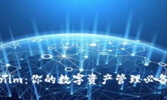 Tokenim：你的数字资产管理必备工具